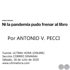 NI LA PANDEMIA PUDO FRENAR AL LIBRO - Por ANTONIO V. PECCI - Sbado, 18 de Julio de 2020